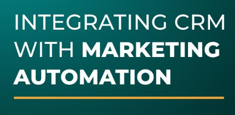 Integrating CRM with Marketing Automation