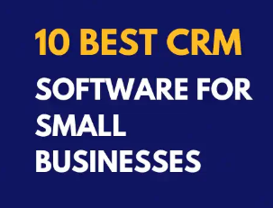 Top 10 CRM Systems for Small Businesses